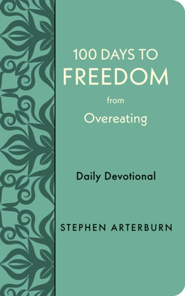 100 Days to Freedom from Overeating: Daily Devotional