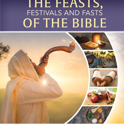 Rose Guide to the Feasts, Festivals and Fasts of the Bible