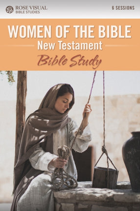 Women of the Bible New Testament: Bible Study