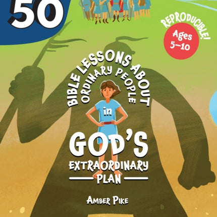 The Top 50 Bible Lessons about Ordinary People in