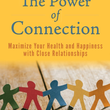 The Power of Connection: Maximize Your Health and