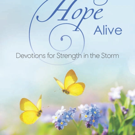 Keeping Hope Alive: Devotions for Strength in the Storm