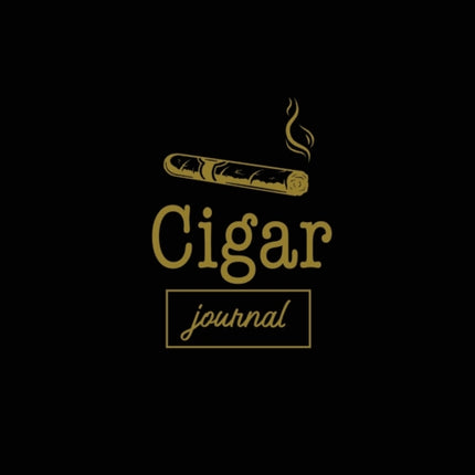 Cigar Journal: Cigars Tasting & Smoking, Track, Write & Log Tastings Review, Size, Name, Price, Flavor, Notes, Dossier Details, Aficionado Gift Idea, Notebook