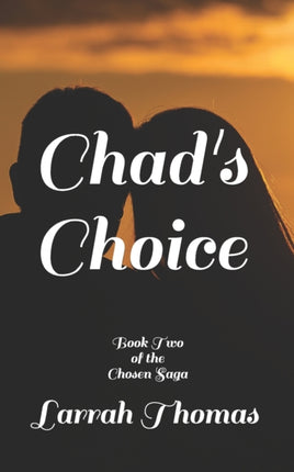 Chad's Choice: Book Two of the Chosen Saga