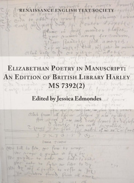 Elizabethan Poetry in Manuscript – An Edition of British Library Harley MS 7392(2)