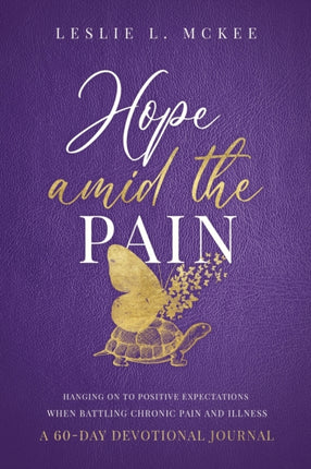 Hope Amid the Pain: Hanging On to Positive