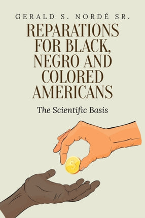 Reparations for Black, Negro, and Colored Americans: The Scientific Basis