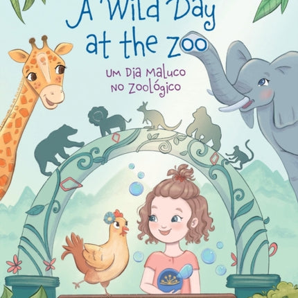 A Wild Day at the Zoo / Um Dia Maluco No Zoológico - Portuguese (Brazil) Edition: Children's Picture Book