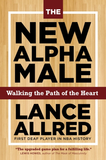 The New Alpha Male: How to Win the Game When the Rules Are Changing