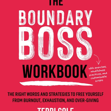 The Boundary Boss Workbook: The Right Words and