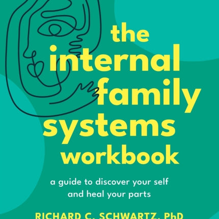 The Internal Family Systems Workbook