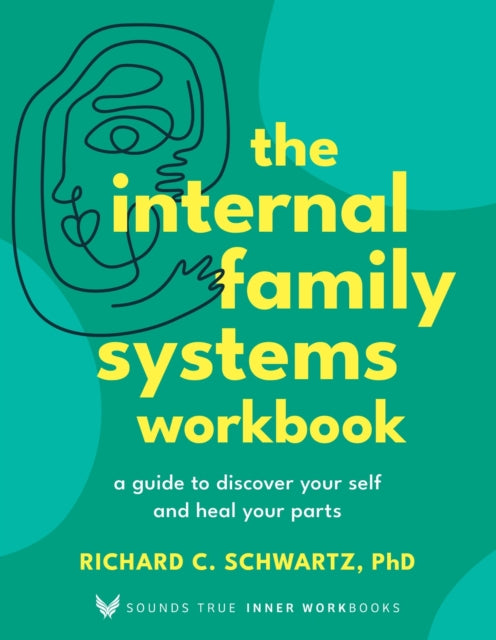 The Internal Family Systems Workbook