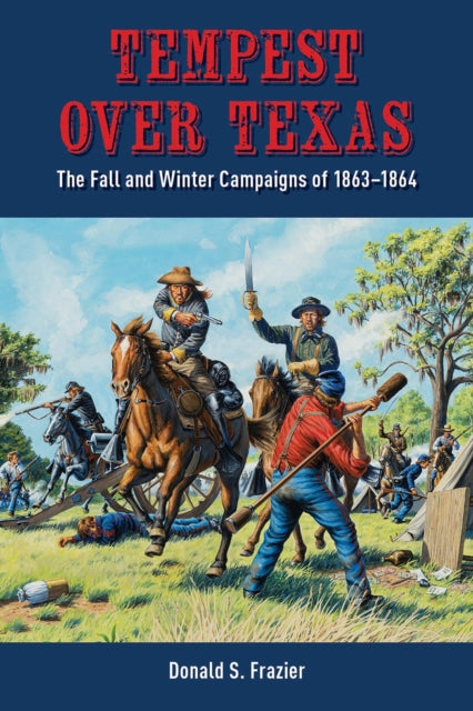 Tempest over Texas: The Fall and Winter Campaigns