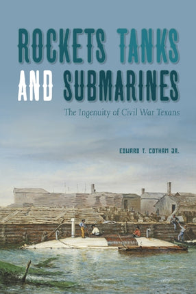 Rockets Tanks and Submarines