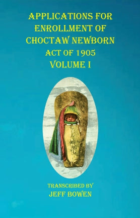 Applications For Enrollment of Choctaw Newborn