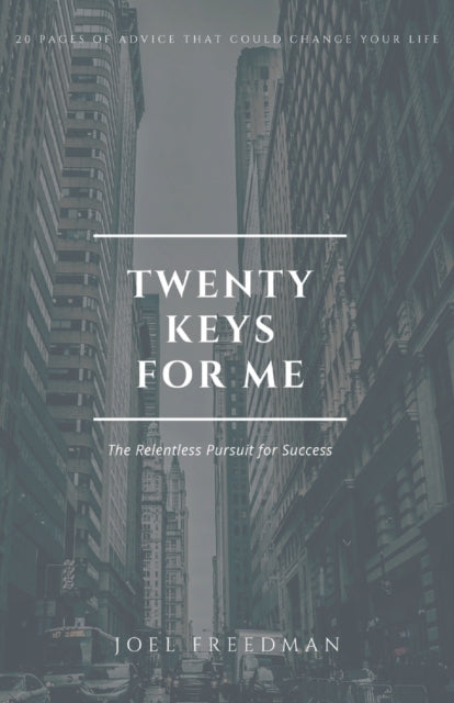 Twenty Keys For Me: The Relentless Pursuit for Success