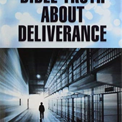Bible Truth about Deliverance