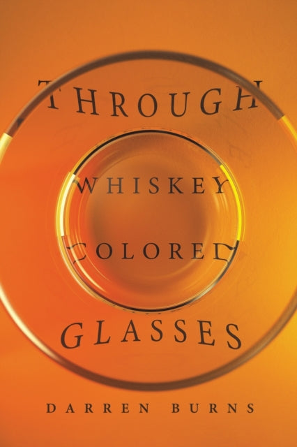 Through Whiskey Colored Glasses