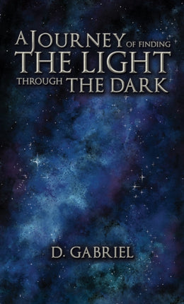 A Journey of Finding the Light Through the Dark