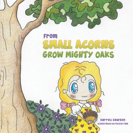 From Small Acorns Grow Mighty Oaks