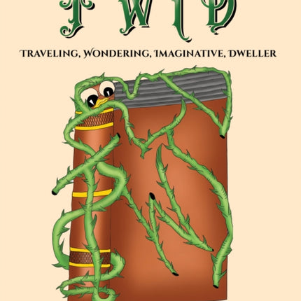 TWID  Traveling Wondering Imaginative Dweller