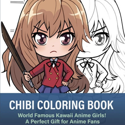 Chibi Coloring Book: World Famous Kawaii Anime Girls! A Perfect Gift for Anime Fans