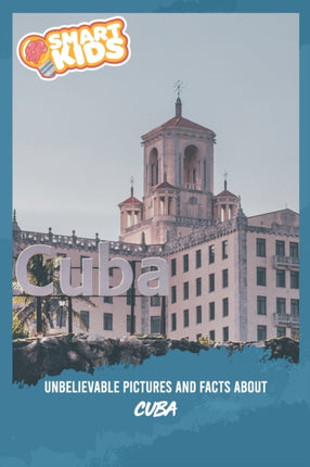 Unbelievable Pictures and Facts About Cuba