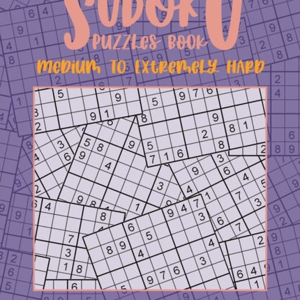 SUDOKU Puzzle Book Medium to Extremely Hard: Total 400 Sudoku puzzles to solve and solutions.