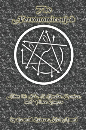 The Necronomiconjob, Liber IV: Sci-Fi Books, Comics, and Video Games