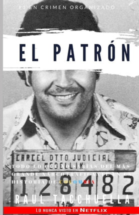 El Patron: Todo lo que no sabías del más grande