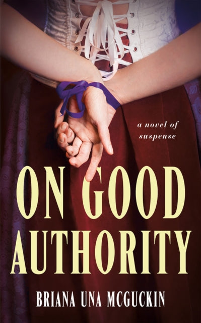 On Good Authority: A Novel of Suspense