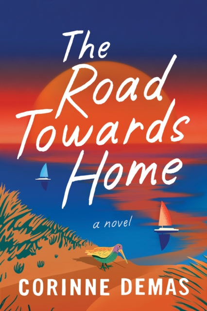 The Road Towards Home: A Novel