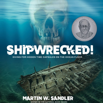 Shipwrecked!: Diving for Hidden Time Capsules on the Ocean Floor