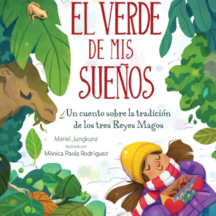 El Verde De Mis Sueños (Dreams of Green): Un Cuento De La Tradición De Los Tres Reyes Magos