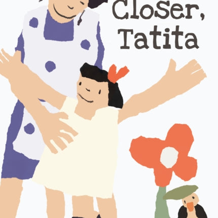 Come Closer Tatita