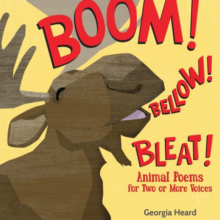 Boom! Bellow! Bleat!: Animal Poems for Two or More Voices