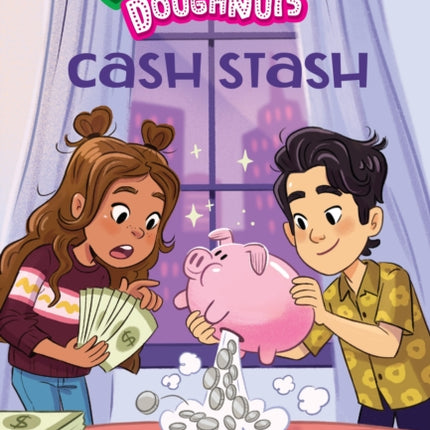 Cash Stash Dollars to Doughnuts Book 3