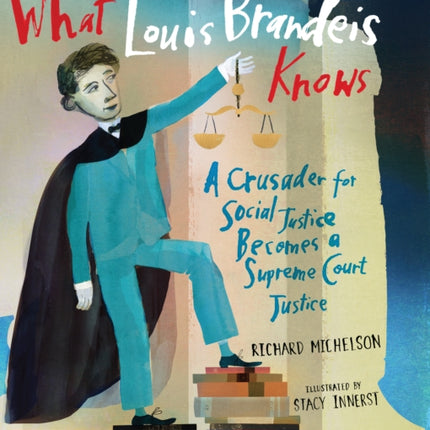 What Louis Brandeis Knows
