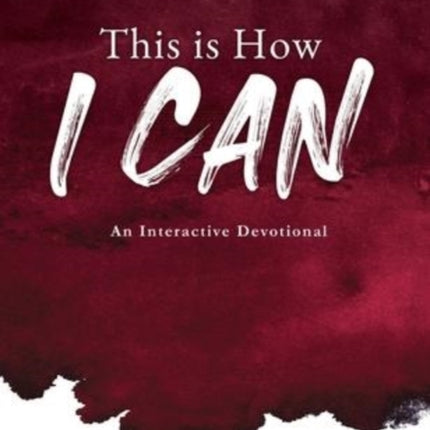 This is How I Can: An Interactive Devotional