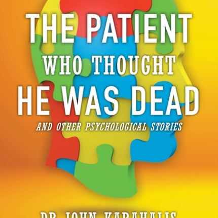 The Patient Who Thought He Was Dead: and Other