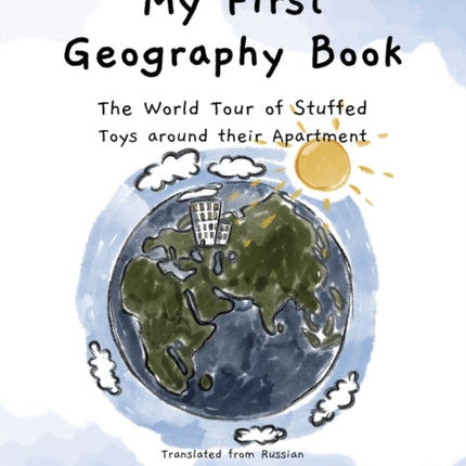 My First Geography Book: The World Tour of