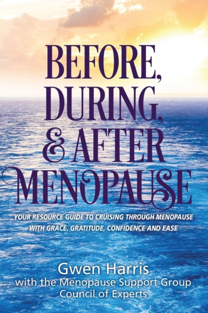 Before, During, and After Menopause: Your