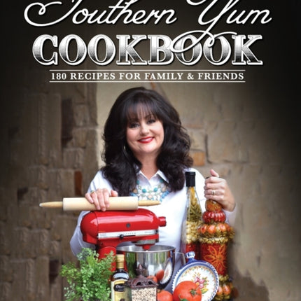 Michele's Southern Yum Cookbook: 180 Recipes for Family & Friends