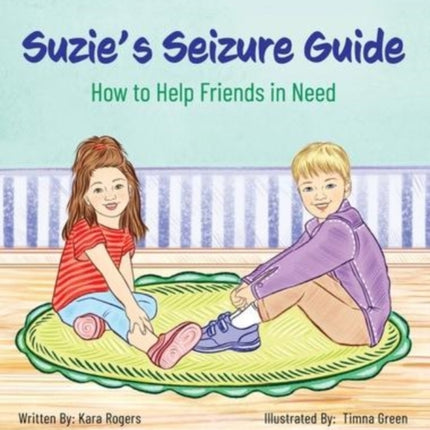 Suzie's Seizure Guide: How to Help Friends in Need