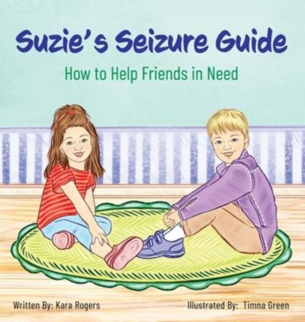 Suzie's Seizure Guide: How to Help Friends in Need