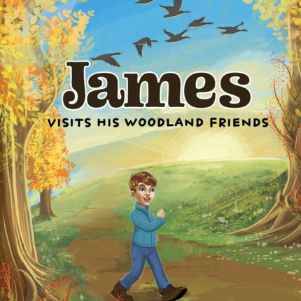James Visits His Woodland Friends: Part 2 of a