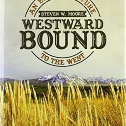 Westward Bound: An Epic Adventure to the West