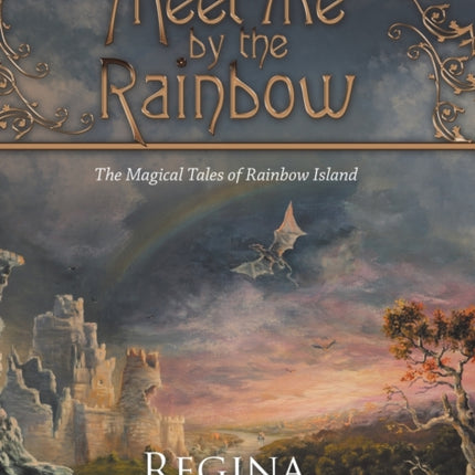 Meet Me by the Rainbow: The Magical Tales of
