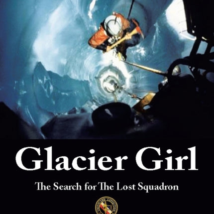 Glacier Girl: The Search for the Lost Squadron