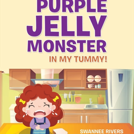 There's a Purple Jelly Monster in My Tummy!